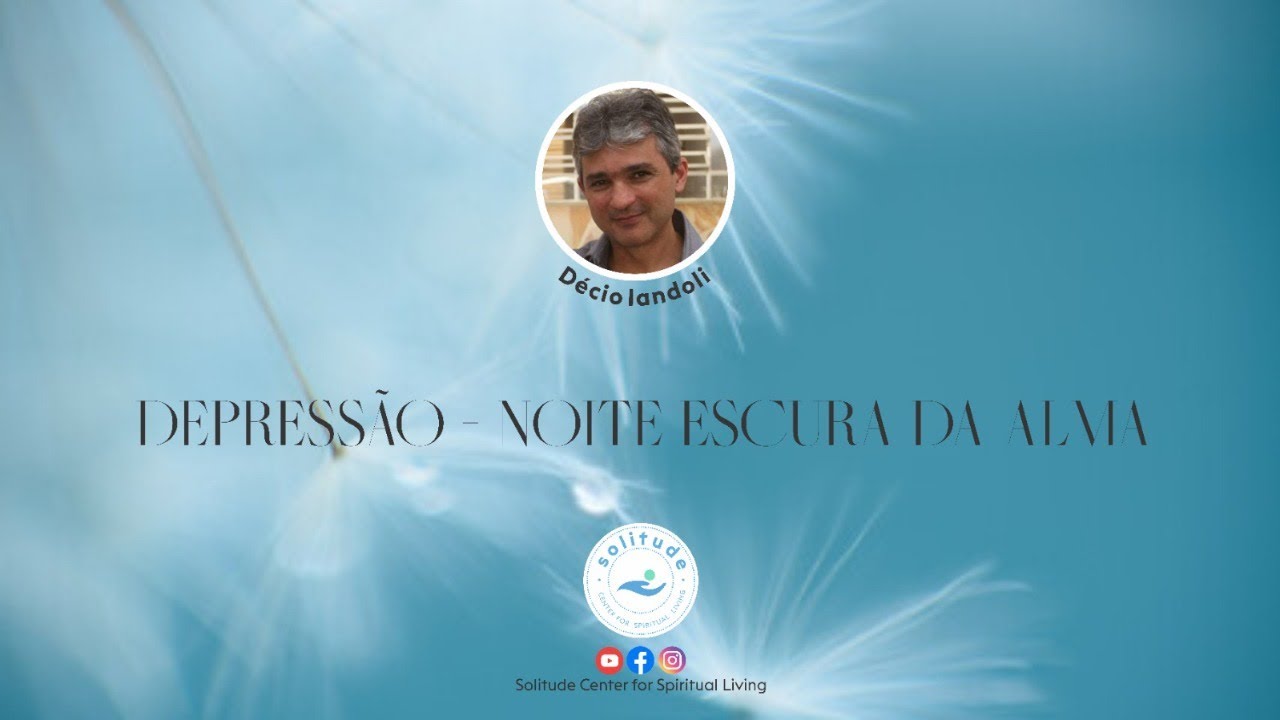Depressão - Noite Escura da Alma | Décio Iandoli Jr.