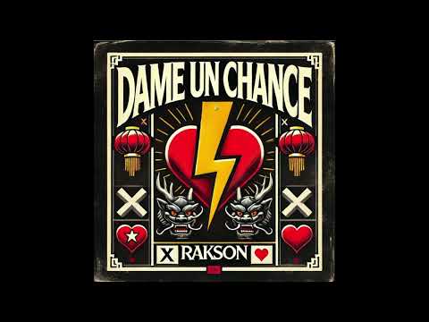Rakson - Dame un chance❤️⚡️🖤