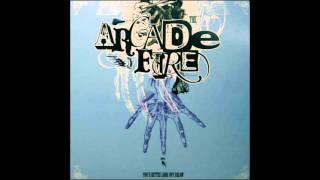 Arcade Fire-Burning Bridges Breaking Hearts