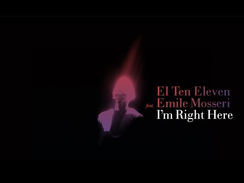 El Ten Eleven - 'I'm Right Here (feat. Emile Mosseri)' [Lyric Video]