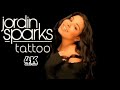 4K Jordin Sparks Tattoo Music Video