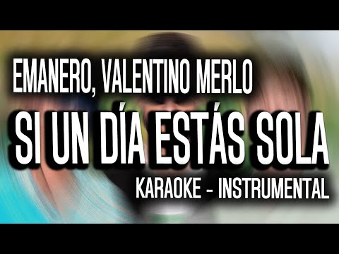 Emanero, Valentino Merlo, Big One - Si Un Día Estás Sola | CROSSOVER #7 (KARAOKE - INSTRUMENTAL)