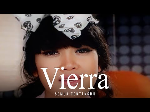 Vierra - Semua Tentangmu (Remastered Audio)