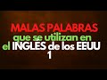 Ingles Americano - Malas Palabras en Ingles 1 (Leccion 250)