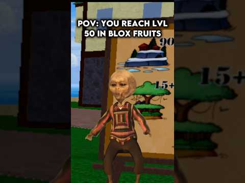 You Reached Level 50 In #bloxfruits 😂