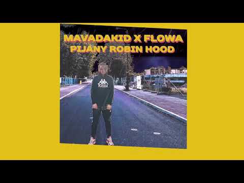 Mavadakid - Pijany Robin Hood feat. Flowa xx
