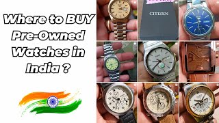How & Where To BUY Pre-Owned Watches in India