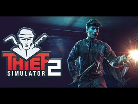 THIEF SIMULATOR 2 Gameplay Walkthrough Part 1 (No Commentary)