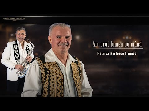 Petrică Miulescu Irimică – Am avut lumea pe mână | Horă bănățeană • Florin Ionaș Generalul