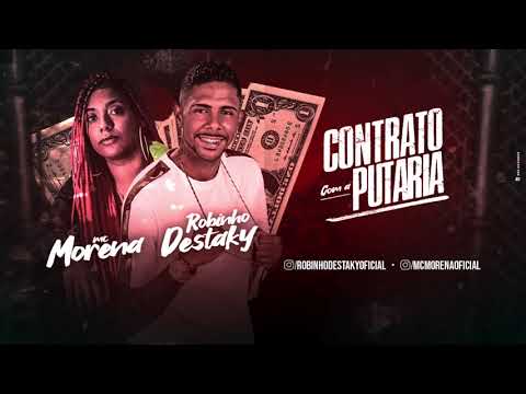 ROBINHO DESTAKY E MC MORENA - CONTRATO COM A P*TARIA - MÚSICA NOVA
