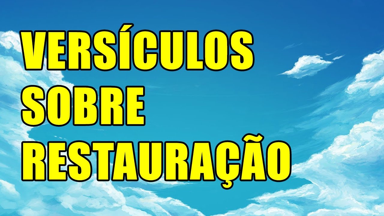 16 Versículos Sobre Restauração Na Bíblia Sagrada