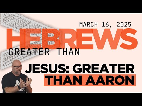 Jesus, Greater than Aaron | Hebrews | Pastor Jason Henshaw | The Gap Ministries