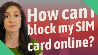 How can I block my SIM card online?