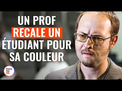 Un prof recale un étudiant pour sa couleur | ​⁠@DramatizeMeFrance