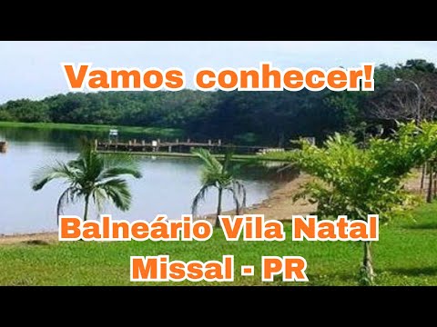 Balneário Vila Natal em Missal   PR