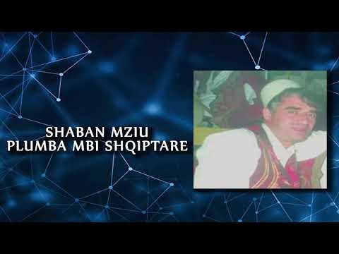 Shaban Mziu - Plumba mbi Shqiptar(Kenge per 21 janarin)