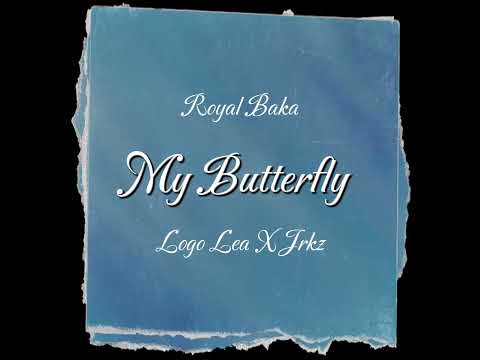 Royal Baka - My Butterfly Feat Logo Lea X Jrkz