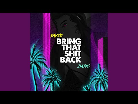 Bring That Shit Back (feat. Basic)