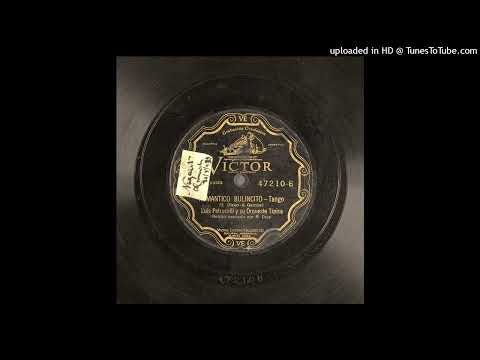 Romántico bulincito (tango) Enrique Dizeo Augusto Gentile Roberto Díaz BAVE-44792 1929 V 47.210-B