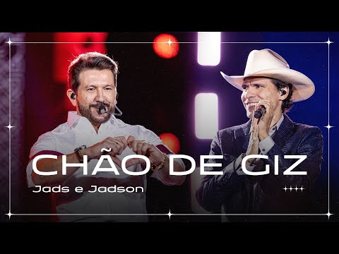 Jads e Jadson - Chão De Giz (Ao Vivo)