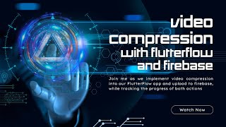 FlutterFlow Video Compression and Firebase upload