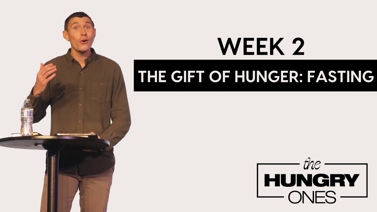 The Hungry Ones: Week 2: The Gift of Hunger