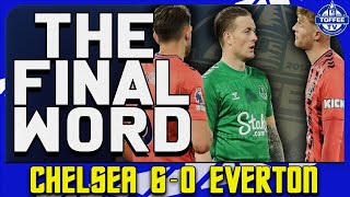Chelsea 6-0 Everton | The Final Word