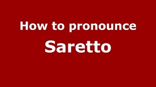 How to pronounce Saretto
