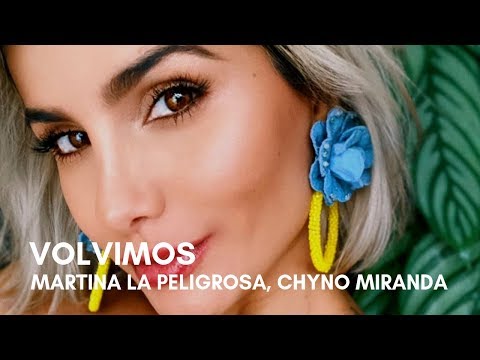 Martina La Peligrosa, Chyno Miranda - Volvimos (Letra)