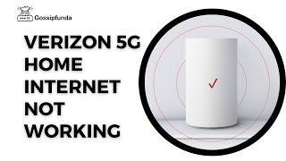 Verizon 5g home internet is not working