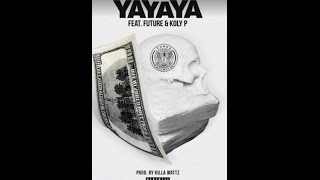 Koly P X Zoey Dollaz X Future   YaYaYa