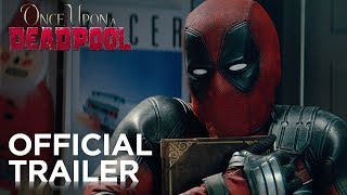 Once Upon A Deadpool | Trailer Oficial | 20th Century FOX