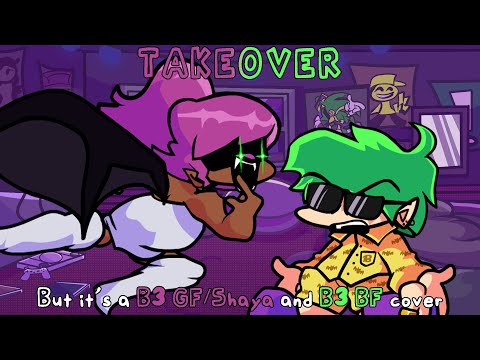 The hunger takes over (Takeover, but it's a B3 GF/Shaya vs B3 BF)