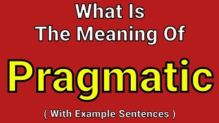 Meaning Of Pragmatic | Pragmatic | English Vocabulary | Most Common Words in English