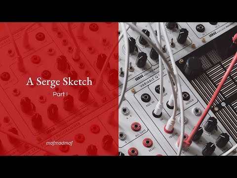 Serge Sketch, Part 1 - Serge Modular Eurorack Patching