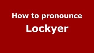 How to pronounce Lockyer