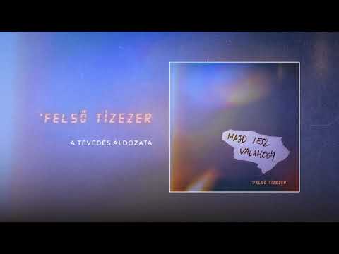 Felső Tízezer - A tévedés áldozata