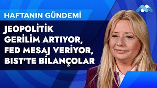 Haftanın Gündemi | Meksa Yatırım
