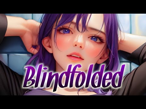 🌸 Nightcore - Blindfolded ( Against The Current ) 🌸