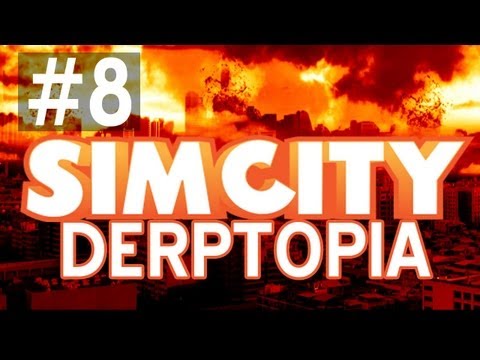 SimCity DERPTOPIA: COAL w/ Friends - Ep. 8