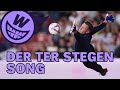 Der Ter Stegen Song