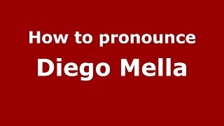How to pronounce Diego Mella