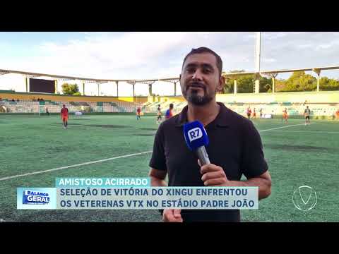 AMISTOSO ACIRRADO: SELEÇÃO DE VITÓRIA DO XINGU ENFRENTOU OS VETERENAS VTX NO ESTÁDIO PADRE JOÃO