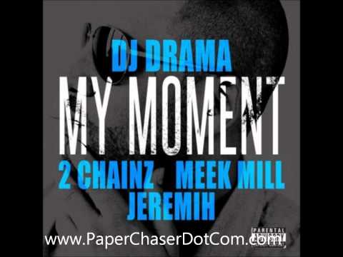 DJ Drama ft. 2 Chainz, Meek Mill & Jeremih -- My Moment [New CDQ Dirty NO DJ]