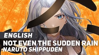 Naruto Shippuden - Not Even the Sudden Rain Can Defeat Me | ENGLISH Ver | AmaLee