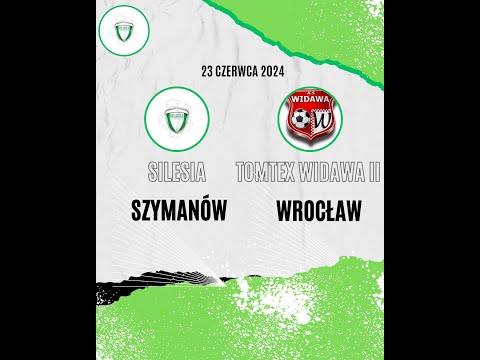 23.06.2024 Zapowiedź Silesia Szymanów-Tomtex Widawa II Sezon 2023/24 Grupa IX wrocławskiej b-klasy