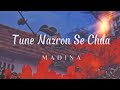 Tune Nazron se Chua - Madina Lyrics Video ll Sunehh x Pvnk B3ats