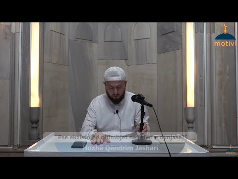 ||36|| Pse ekzistojnë dhimbjet në jetën e dynjasë? - Hoxhë Qëndrim Jashari