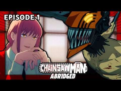 Chainsaw Man Abridged: Episode 1 - Little Bit Of Abridging (LBA)