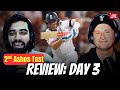 REVIEW The Ashes 2nd Test Day 3 Australia Vs England Good Areas Third Innings